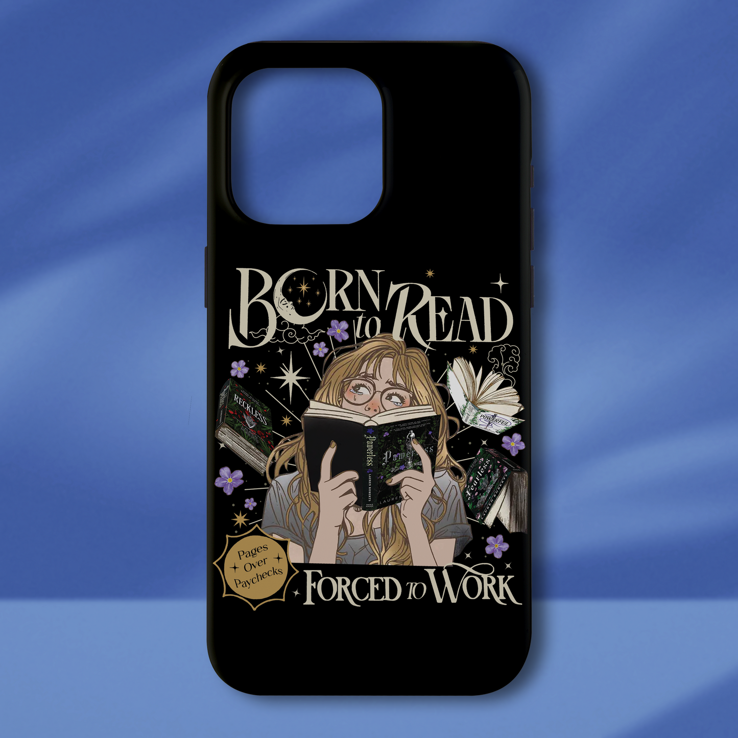 Born To Read For To Work Phone Case Reckless Phone Case Powerless Phone Case Fantasy Merch Phone Case