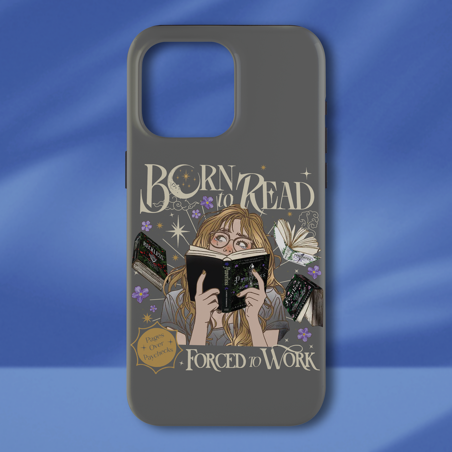 Born To Read For To Work Phone Case Reckless Phone Case Powerless Phone Case Fantasy Merch Phone Case