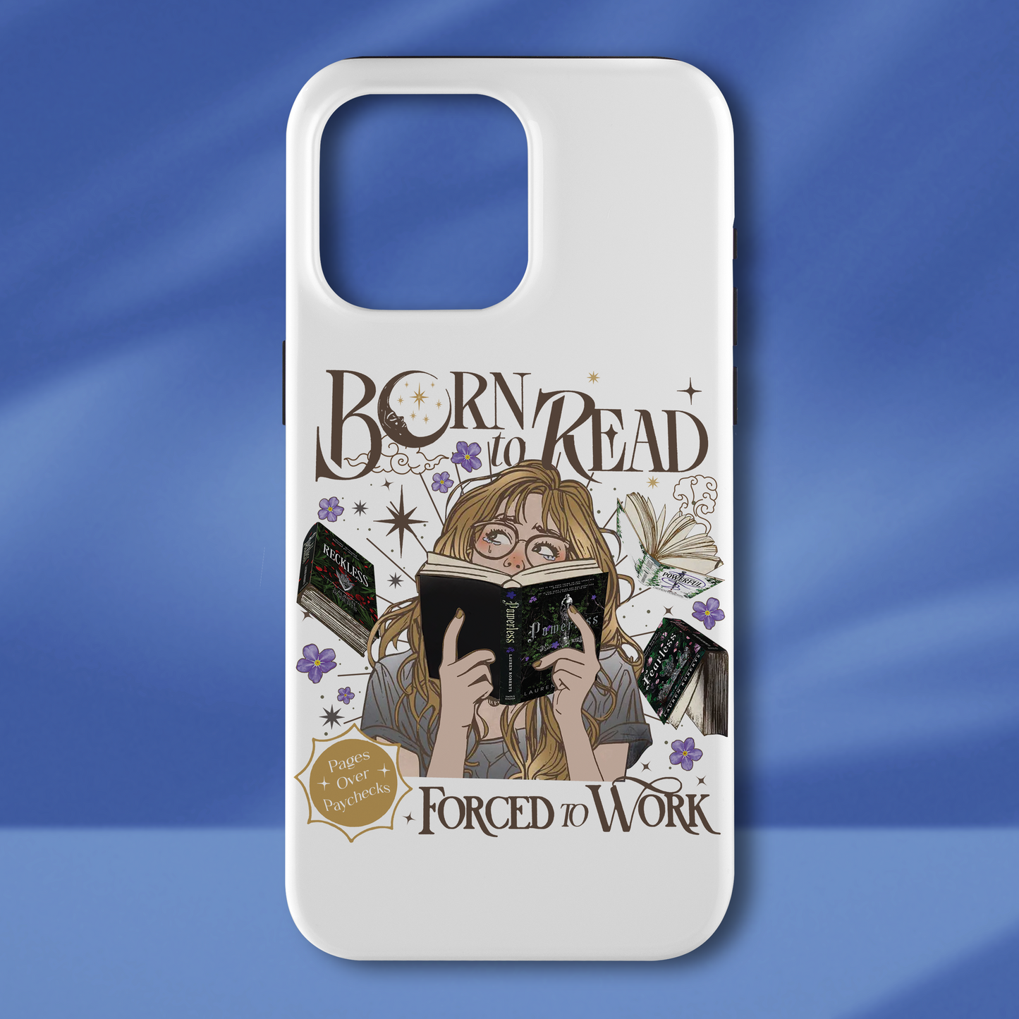 Born To Read For To Work Phone Case Reckless Phone Case Powerless Phone Case Fantasy Merch Phone Case