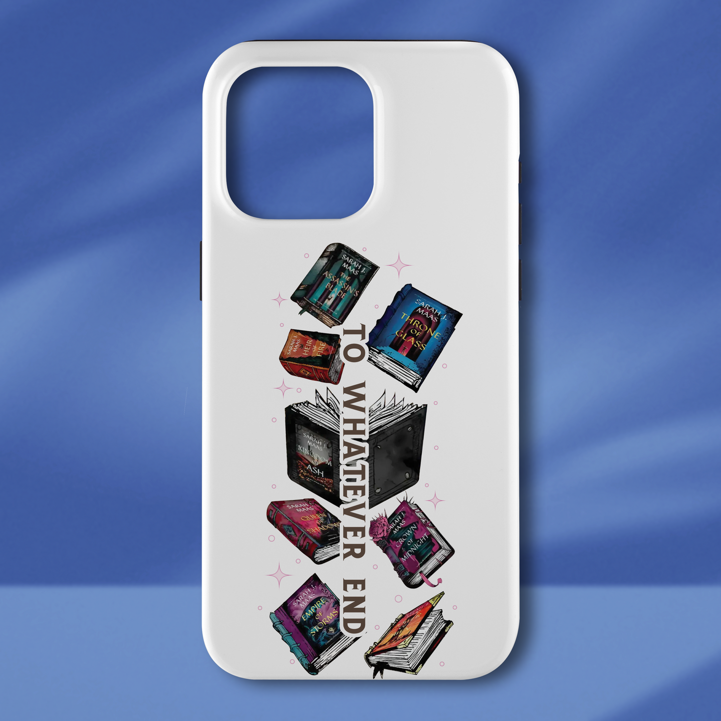 To What Ever End Phone Case Acotar Phone Case Throne Of Glass Phone Case Fantasy Merch Phone Case